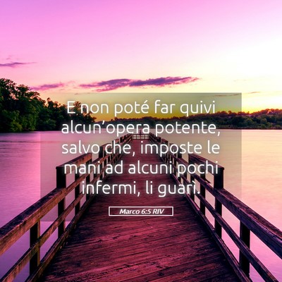 Picture 05 - Marco 6:5 RIV - E non poté far quivi alcun’opera potente, - Bible Verse Picture