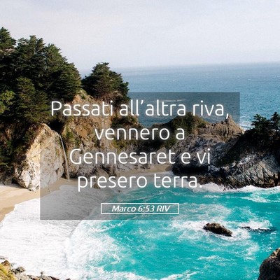 Picture 05 - Marco 6:53 RIV - Passati all’altra riva, vennero a Gennesaret e - Bible Verse Picture