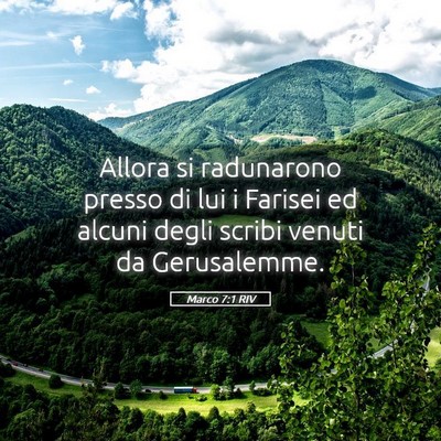 Picture 05 - Marco 7:1 RIV - Allora si radunarono presso di lui i Farisei ed - Bible Verse Picture