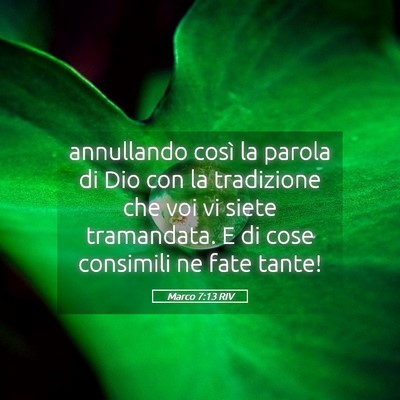 Picture 05 - Marco 7:13 RIV - annullando così la parola di Dio con la - Bible Verse Picture