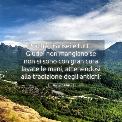 Picture 05 - Marco 7:3 RIV - Poiché i Farisei e tutti i Giudei non mangiano - Bible Verse Picture
