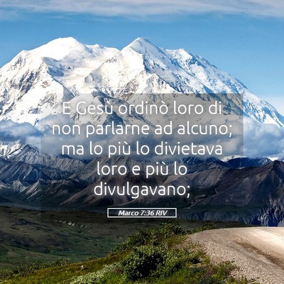 Picture 05 - Marco 7:36 RIV - E Gesù ordinò loro di non parlarne ad alcuno; - Bible Verse Picture