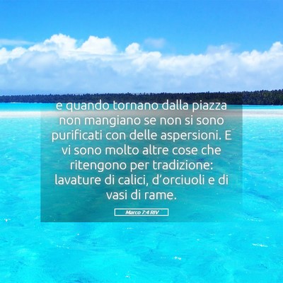 Picture 05 - Marco 7:4 RIV - e quando tornano dalla piazza non mangiano se non - Bible Verse Picture