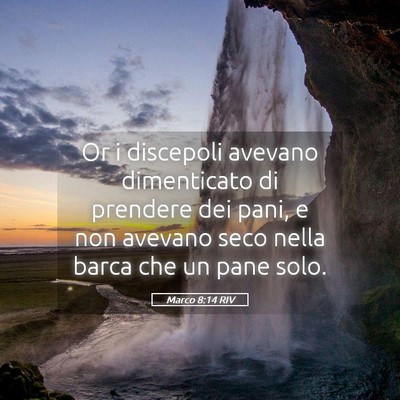 Picture 05 - Marco 8:14 RIV - Or i discepoli avevano dimenticato di prendere - Bible Verse Picture