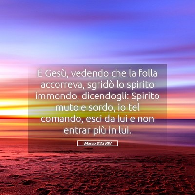 Picture 05 - Marco 9:25 RIV - E Gesù, vedendo che la folla accorreva, sgridò - Bible Verse Picture