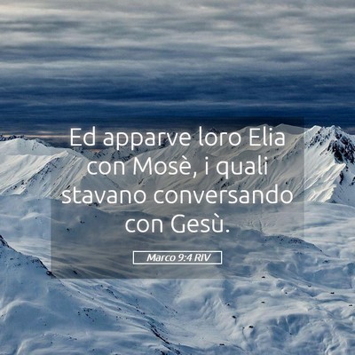 Picture 05 - Marco 9:4 RIV - Ed apparve loro Elia con Mosè, i quali stavano - Bible Verse Picture