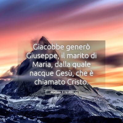 Picture 05 - Matteo 1:16 RIV - Giacobbe generò Giuseppe, il marito di Maria, - Bible Verse Picture