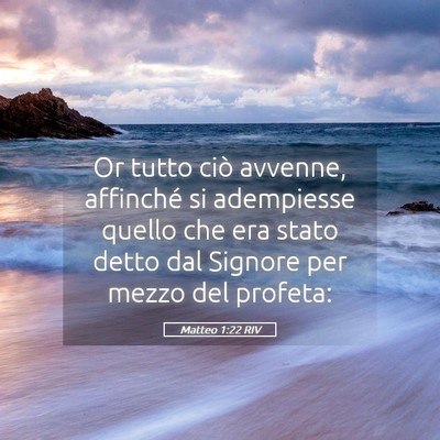 Picture 05 - Matteo 1:22 RIV - Or tutto ciò avvenne, affinché si adempiesse - Bible Verse Picture