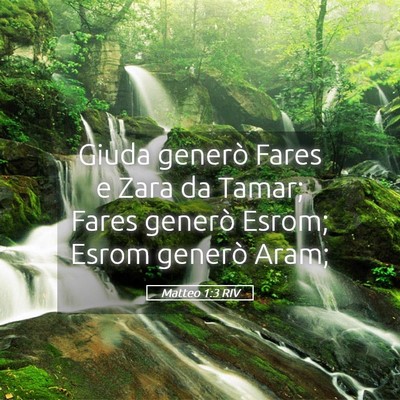 Picture 05 - Matteo 1:3 RIV - Giuda generò Fares e Zara da Tamar; Fares - Bible Verse Picture