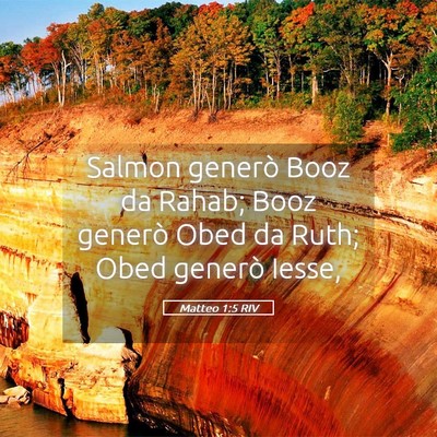 Picture 05 - Matteo 1:5 RIV - Salmon generò Booz da Rahab; Booz generò Obed - Bible Verse Picture