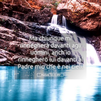 Picture 05 - Matteo 10:33 RIV - Ma chiunque mi rinnegherà davanti agli uomini, - Bible Verse Picture