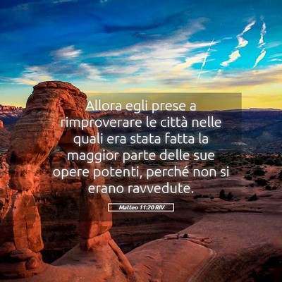 Picture 05 - Matteo 11:20 RIV - Allora egli prese a rimproverare le città nelle - Bible Verse Picture