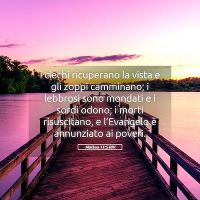Picture 05 - Matteo 11:5 RIV - i ciechi ricuperano la vista e gli zoppi - Bible Verse Picture