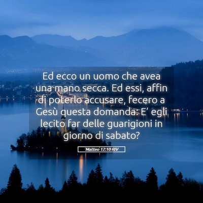 Picture 05 - Matteo 12:10 RIV - Ed ecco un uomo che avea una mano secca. Ed essi, - Bible Verse Picture
