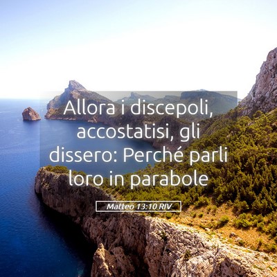 Picture 05 - Matteo 13:10 RIV - Allora i discepoli, accostatisi, gli dissero: - Bible Verse Picture