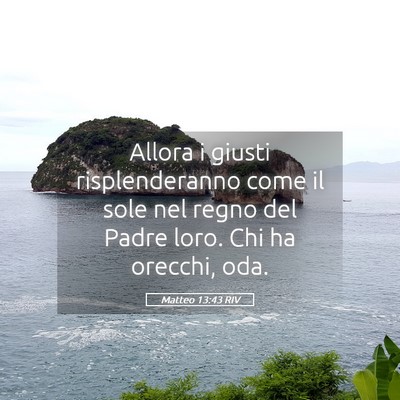Picture 05 - Matteo 13:43 RIV - Allora i giusti risplenderanno come il sole nel - Bible Verse Picture