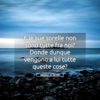 Picture 05 - Matteo 13:56 RIV - E le sue sorelle non sono tutte fra noi? Donde - Bible Verse Picture