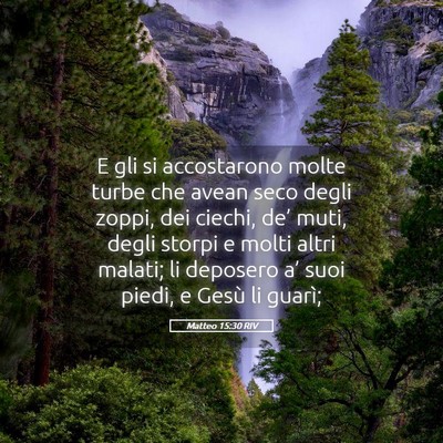Picture 05 - Matteo 15:30 RIV - E gli si accostarono molte turbe che avean seco - Bible Verse Picture