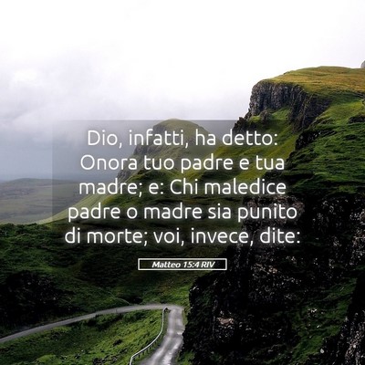 Picture 05 - Matteo 15:4 RIV - Dio, infatti, ha detto: Onora tuo padre e tua - Bible Verse Picture