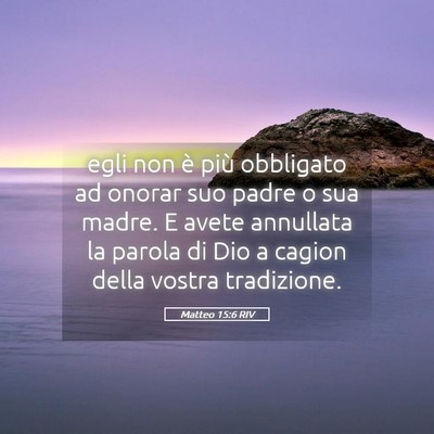 Picture 05 - Matteo 15:6 RIV - egli non è più obbligato ad onorar suo padre o - Bible Verse Picture