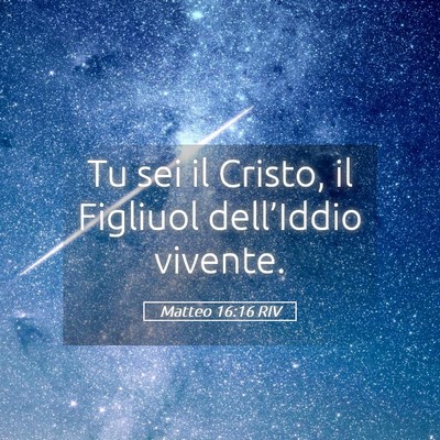 Picture 05 - Matteo 16:16 RIV - Tu sei il Cristo, il Figliuol dell’Iddio - Bible Verse Picture