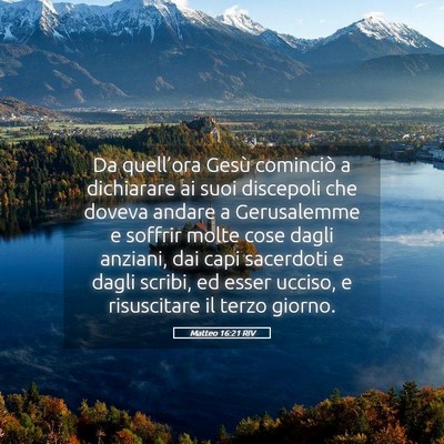 Picture 05 - Matteo 16:21 RIV - Da quell’ora Gesù cominciò a dichiarare ai - Bible Verse Picture