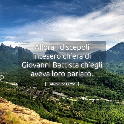 Picture 05 - Matteo 17:13 RIV - Allora i discepoli intesero ch’era di Giovanni - Bible Verse Picture