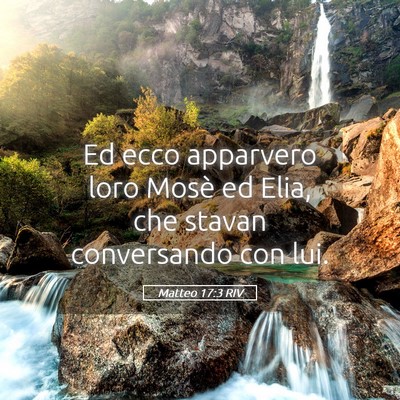 Picture 05 - Matteo 17:3 RIV - Ed ecco apparvero loro Mosè ed Elia, che stavan - Bible Verse Picture