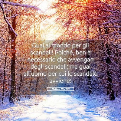 Picture 05 - Matteo 18:7 RIV - Guai al mondo per gli scandali! Poiché, ben è - Bible Verse Picture