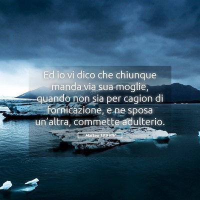Picture 05 - Matteo 19:9 RIV - Ed io vi dico che chiunque manda via sua moglie, - Bible Verse Picture