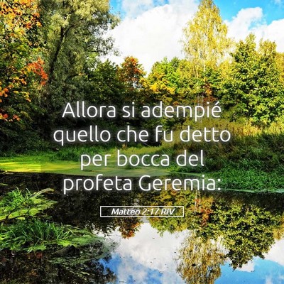 Picture 05 - Matteo 2:17 RIV - Allora si adempié quello che fu detto per bocca - Bible Verse Picture