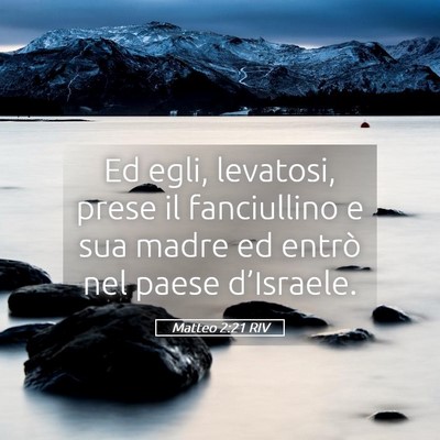 Picture 05 - Matteo 2:21 RIV - Ed egli, levatosi, prese il fanciullino e sua - Bible Verse Picture