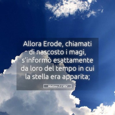 Picture 05 - Matteo 2:7 RIV - Allora Erode, chiamati di nascosto i magi, - Bible Verse Picture