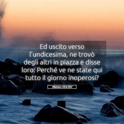 Picture 05 - Matteo 20:6 RIV - Ed uscito verso l’undicesima, ne trovò degli - Bible Verse Picture