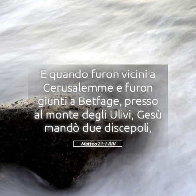 Picture 05 - Matteo 21:1 RIV - E quando furon vicini a Gerusalemme e furon - Bible Verse Picture