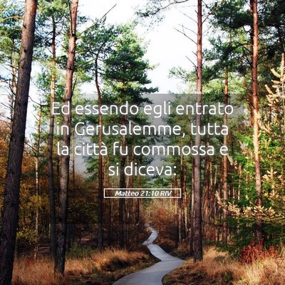 Picture 05 - Matteo 21:10 RIV - Ed essendo egli entrato in Gerusalemme, tutta la - Bible Verse Picture