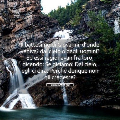 Picture 05 - Matteo 21:25 RIV - Il battesimo di Giovanni, d’onde veniva? dal - Bible Verse Picture