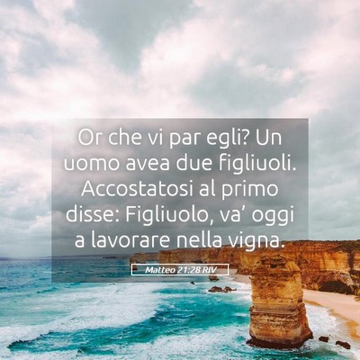 Picture 05 - Matteo 21:28 RIV - Or che vi par egli? Un uomo avea due figliuoli. - Bible Verse Picture