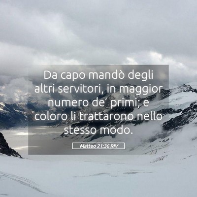 Picture 05 - Matteo 21:36 RIV - Da capo mandò degli altri servitori, in maggior - Bible Verse Picture