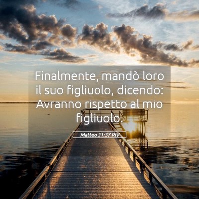 Picture 05 - Matteo 21:37 RIV - Finalmente, mandò loro il suo figliuolo, - Bible Verse Picture