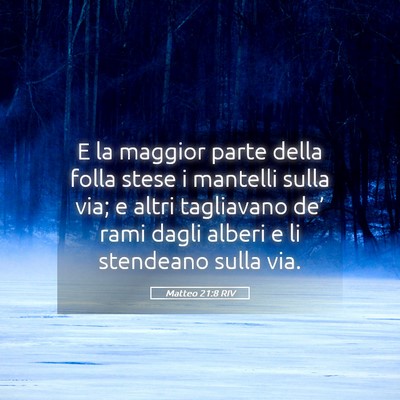 Picture 05 - Matteo 21:8 RIV - E la maggior parte della folla stese i mantelli - Bible Verse Picture