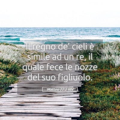 Picture 05 - Matteo 22:2 RIV - Il regno de’ cieli è simile ad un re, il quale - Bible Verse Picture