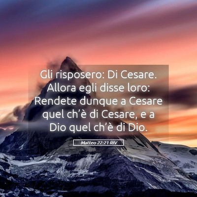 Picture 05 - Matteo 22:21 RIV - Gli risposero: Di Cesare. Allora egli disse loro: - Bible Verse Picture