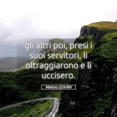 Picture 05 - Matteo 22:6 RIV - gli altri poi, presi i suoi servitori, li - Bible Verse Picture