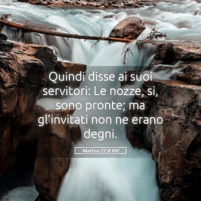 Picture 05 - Matteo 22:8 RIV - Quindi disse ai suoi servitori: Le nozze, si, - Bible Verse Picture