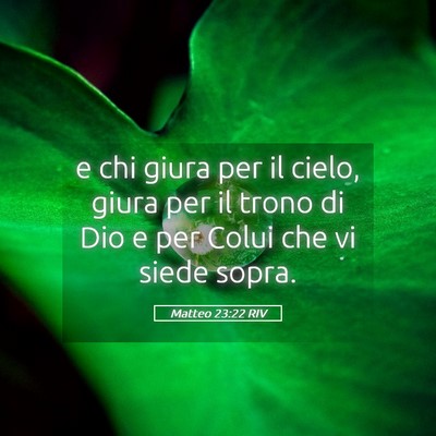 Picture 05 - Matteo 23:22 RIV - e chi giura per il cielo, giura per il trono di - Bible Verse Picture