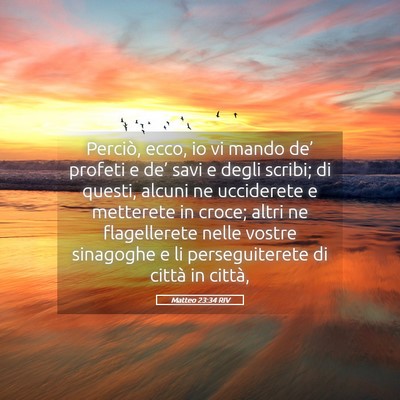 Picture 05 - Matteo 23:34 RIV - Perciò, ecco, io vi mando de’ profeti e de’ - Bible Verse Picture
