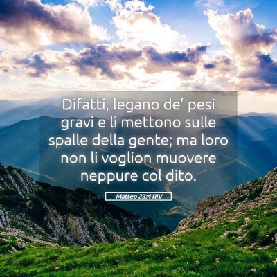 Picture 05 - Matteo 23:4 RIV - Difatti, legano de’ pesi gravi e li mettono - Bible Verse Picture