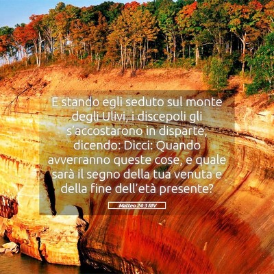 Picture 05 - Matteo 24:3 RIV - E stando egli seduto sul monte degli Ulivi, i - Bible Verse Picture