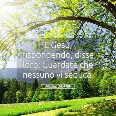 Picture 05 - Matteo 24:4 RIV - E Gesù, rispondendo, disse loro: Guardate che - Bible Verse Picture
